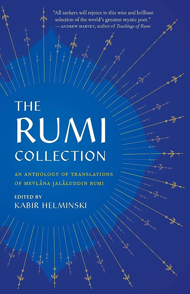 The Rumi Collection An Anthology of Translations of Mevlana Jalaluddi