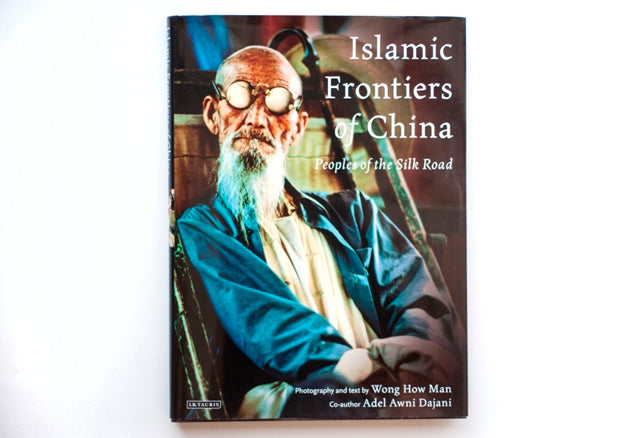 Islamic Frontiers of China - Wong How Man & Adel Awni Dajani