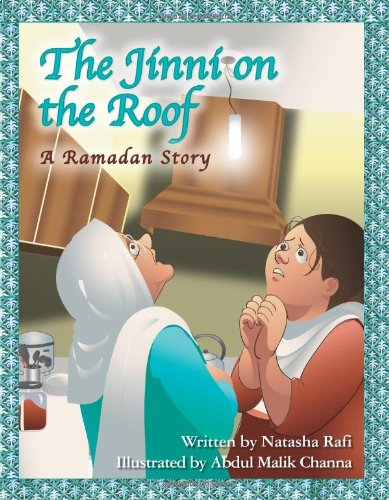 The Jinni on the Roof: A Ramadan Story - Natasha Rafi, illustrator Abdul Malik Channa