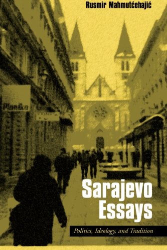 Sarajevo Essays: Politics, Ideology, and Tradition - Rusmir Mahmutcehajic