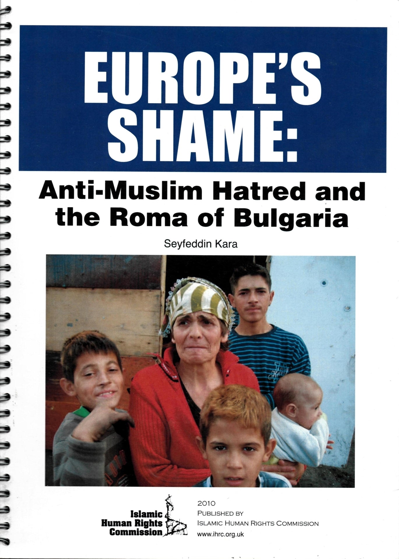 Europe's Shame: Anti-Muslim Hatred and the Roma of Bulgaria - Seyfeddin Kara