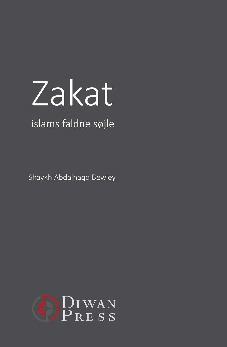 Zakat: Islams faldne søjle - Abdalhaqq Bewley (Author), Musa Sederquist (Translator) [DANISH]