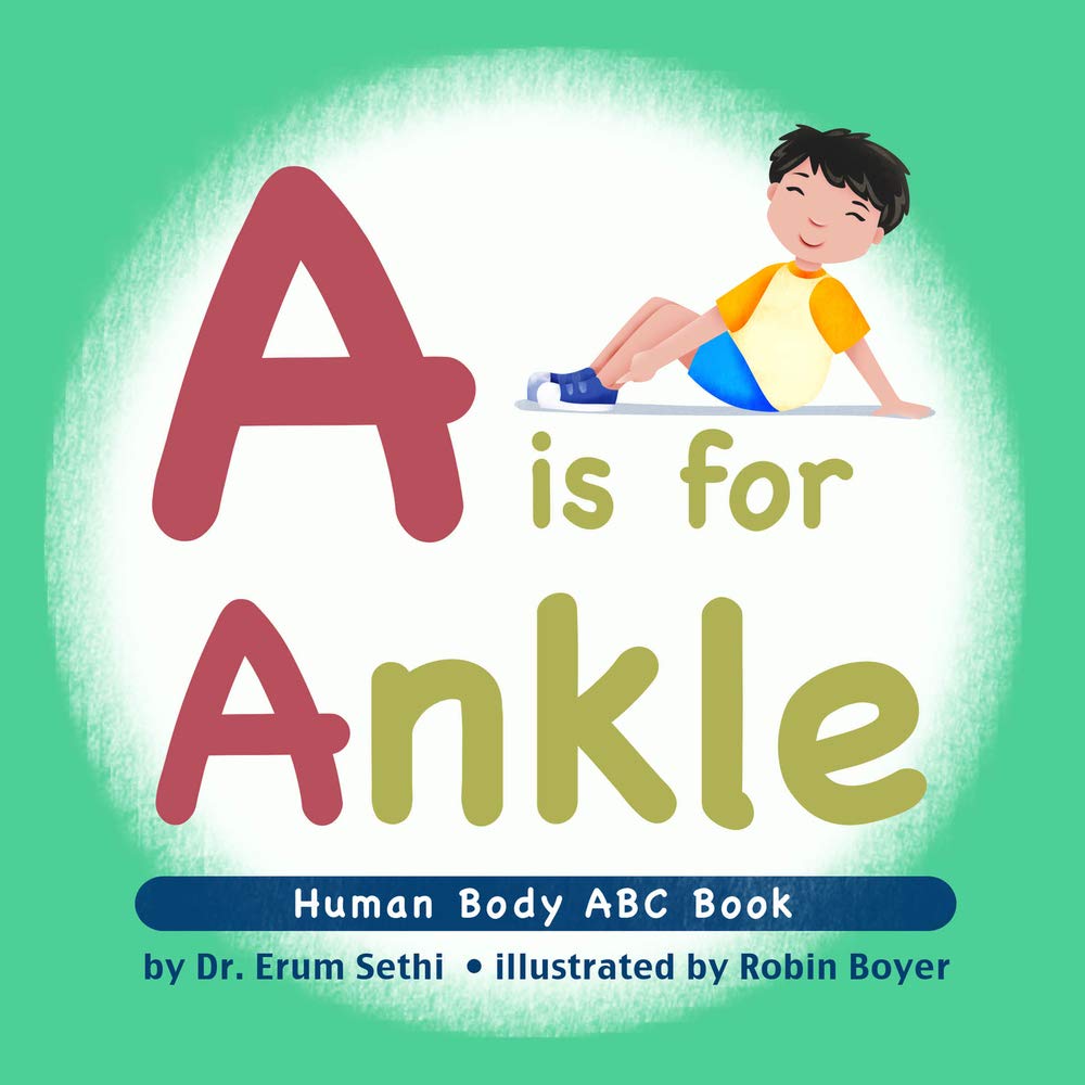 A is for Ankle: Human Body ABC - Dr Erum Sethi