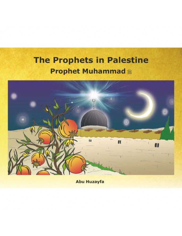 Prohett Prophet Muhammad Peace Be Upon Him - The Prophets in Palestine – IHRC ...