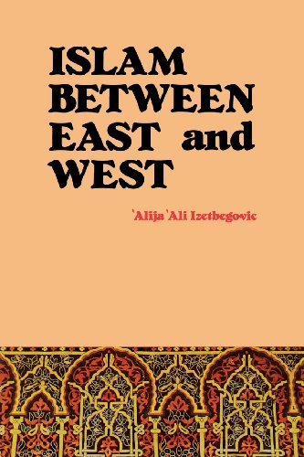 Islam between East and West - Alija Izetbegovic