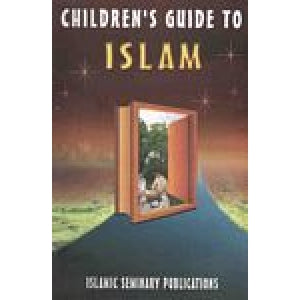Children's Guide to Islam by Islamic Seminary Publications