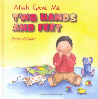 Allah Gave Me Two Hands and Feet - Ranaa Bokhari