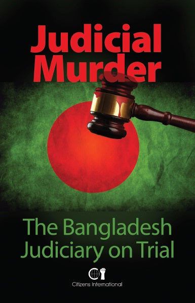 Judicial Murder: The Bangladesh Judiciary on Trial [PDF Download]