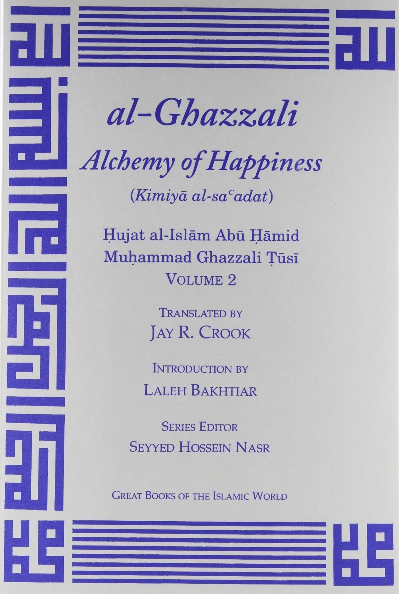 The Alchemy of Happiness Vol.1 & 2 - Al-Ghazali
