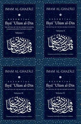 Essential Ihya' 'Ulum al-Din: The Revival of the Religious Sciences - Imam Al-Ghazali