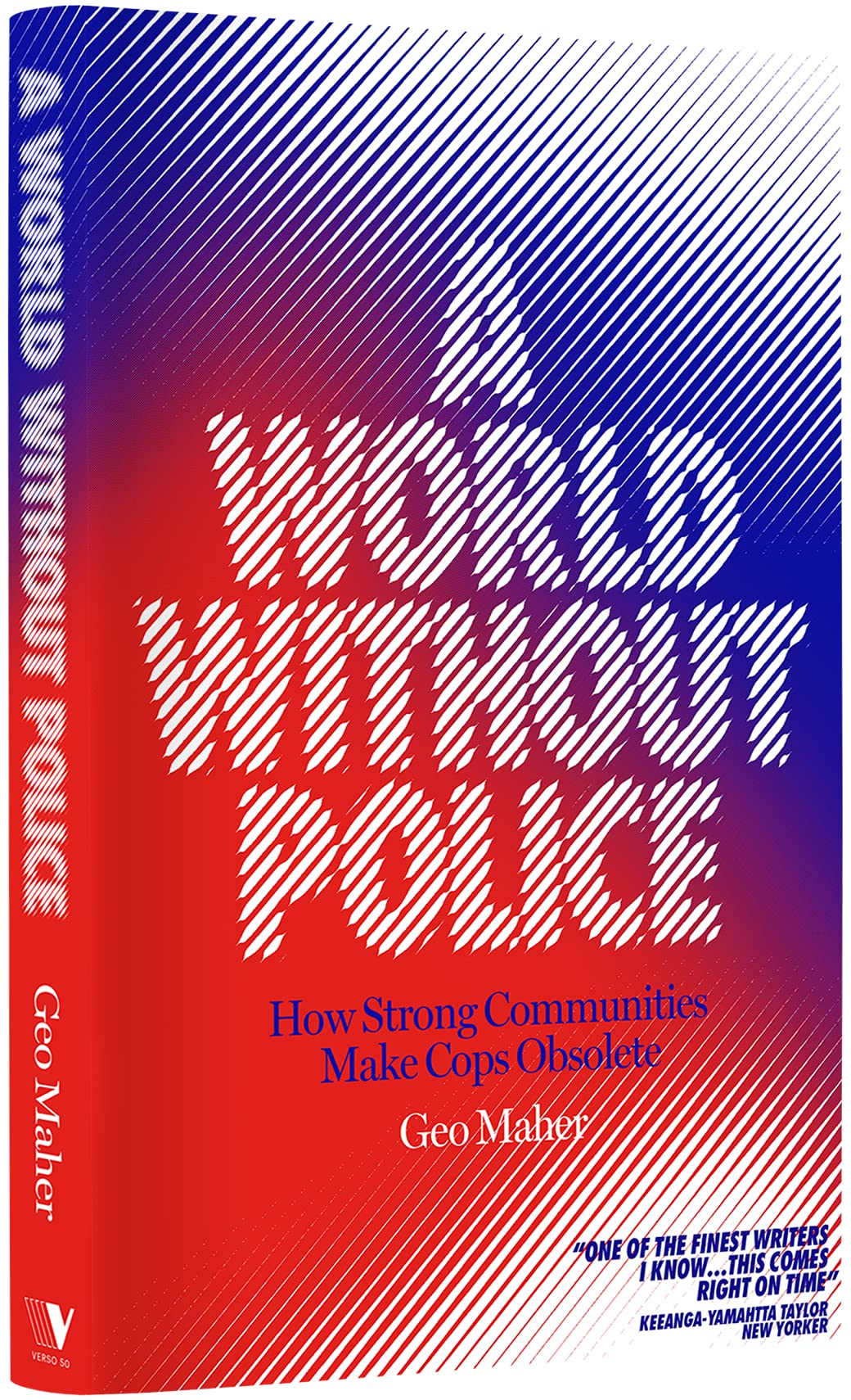 A World Without Police: How Strong Communities Make Cops Obsolete - Geo Maher