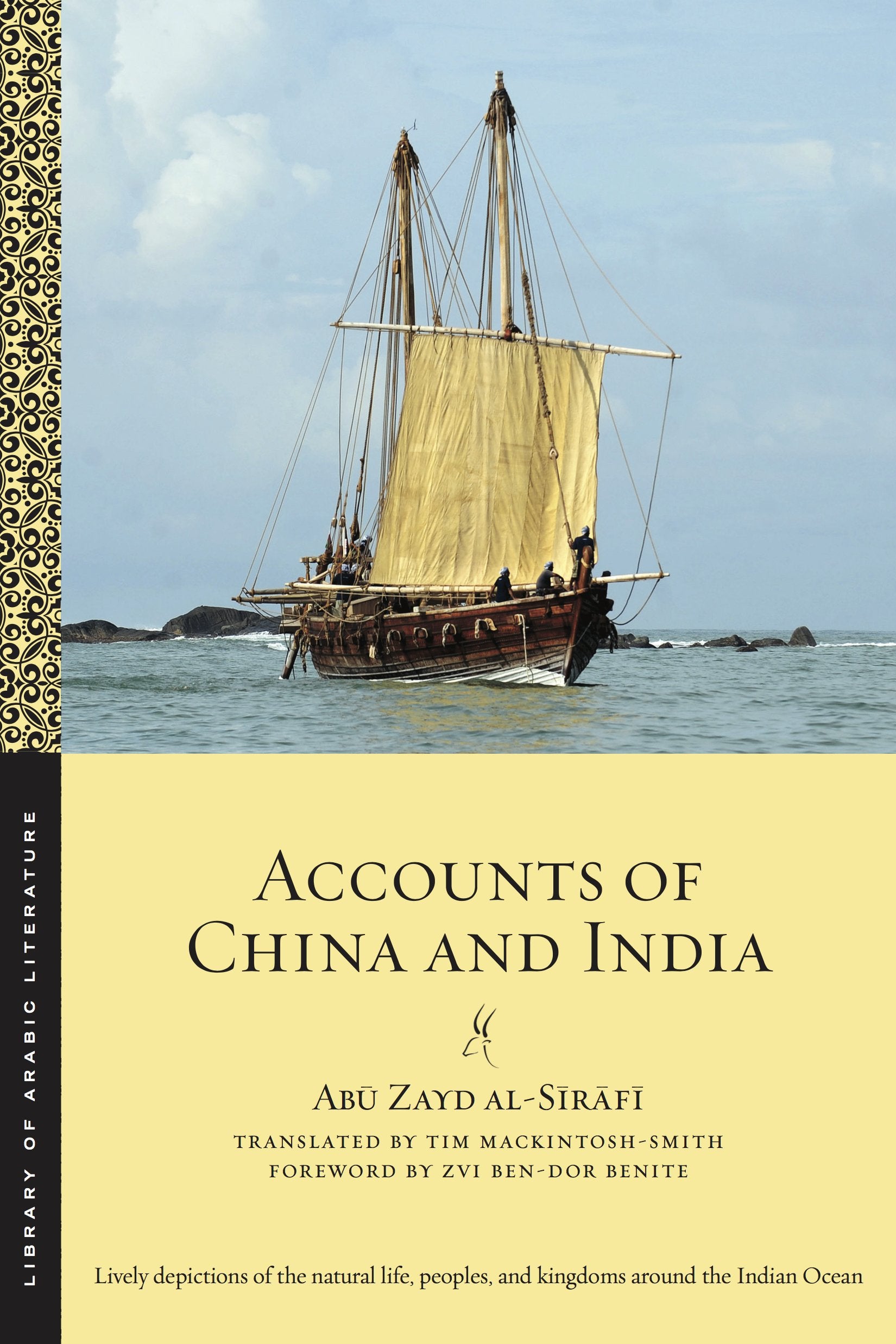 Accounts of China and India - Abu Zayd al-Sirafi (Author), Zvi Ben-Dor Benite (Foreword), Tim Mackintosh-Smith (Translator)
