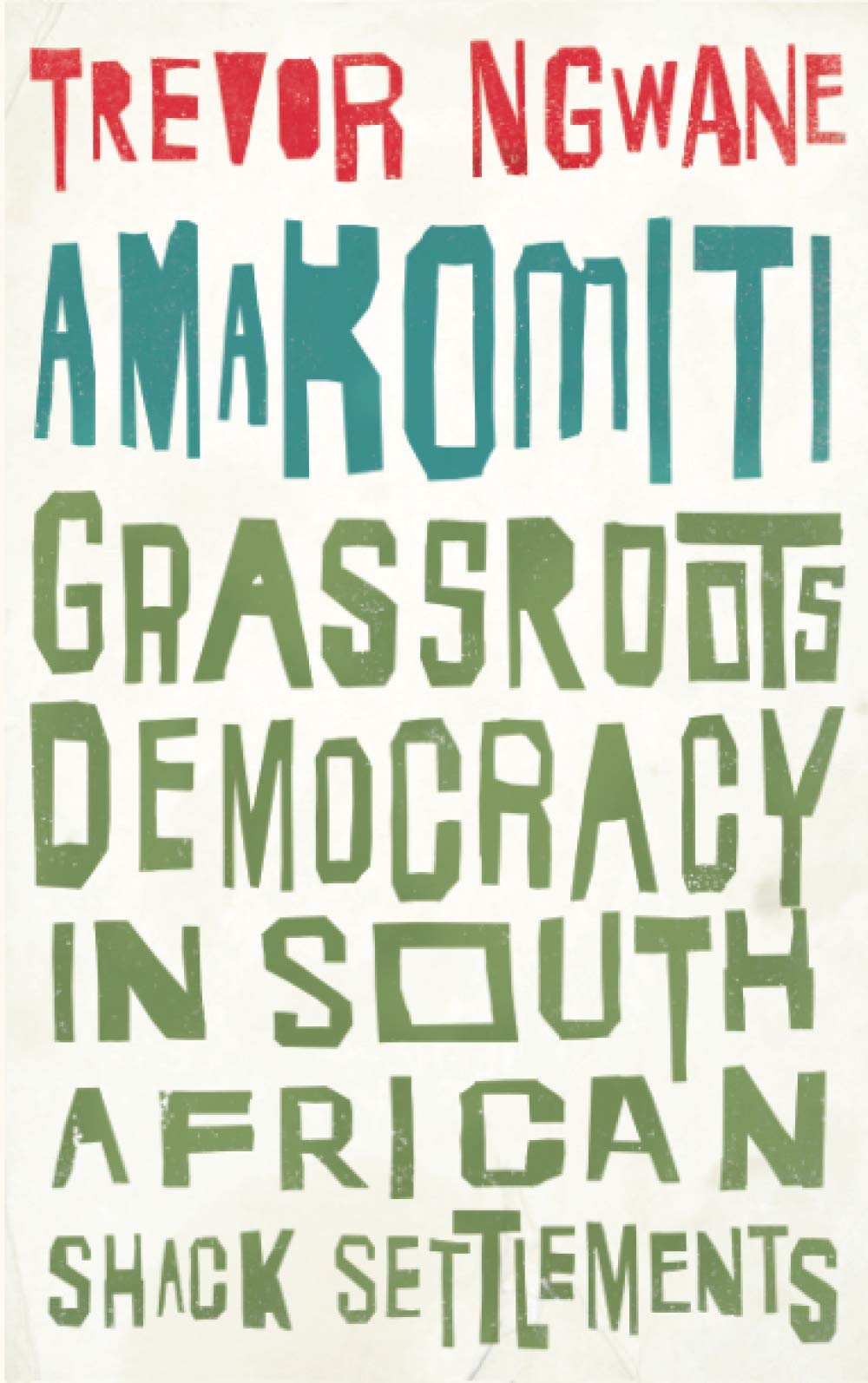 Amakomiti: Grassroots Democracy in South African Shack Settlements (Wildcat) - Trevor Ngwane