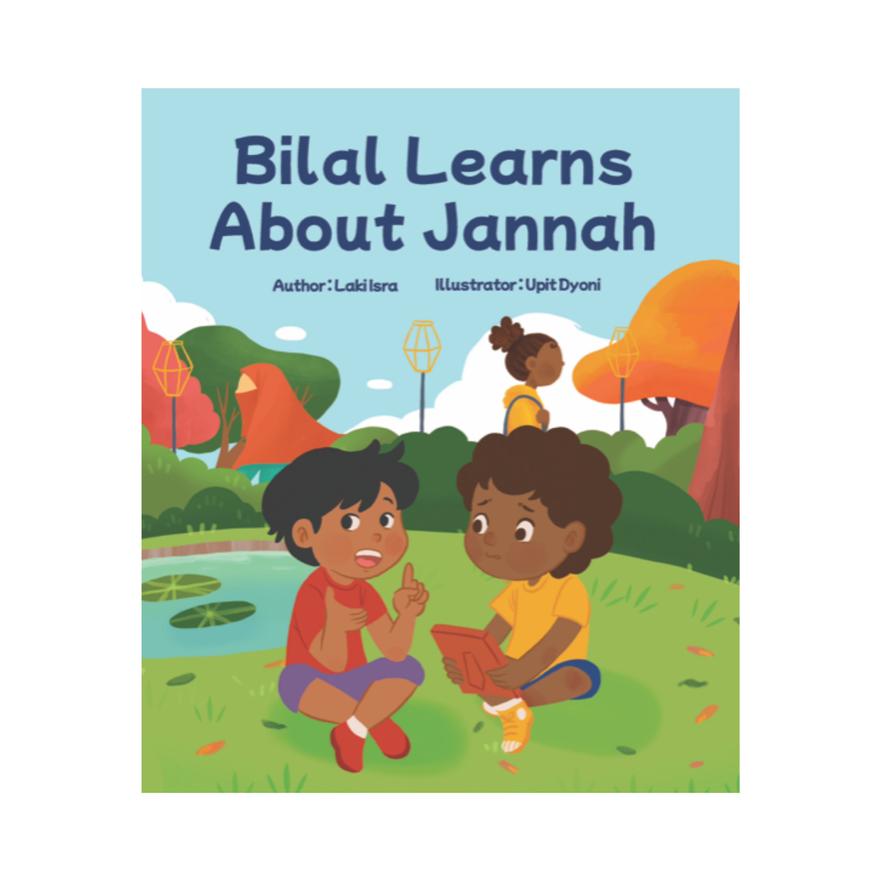 Bilal Learns About Jannah - Laki Isra (Author), Upit Dyoni (Illustrator)