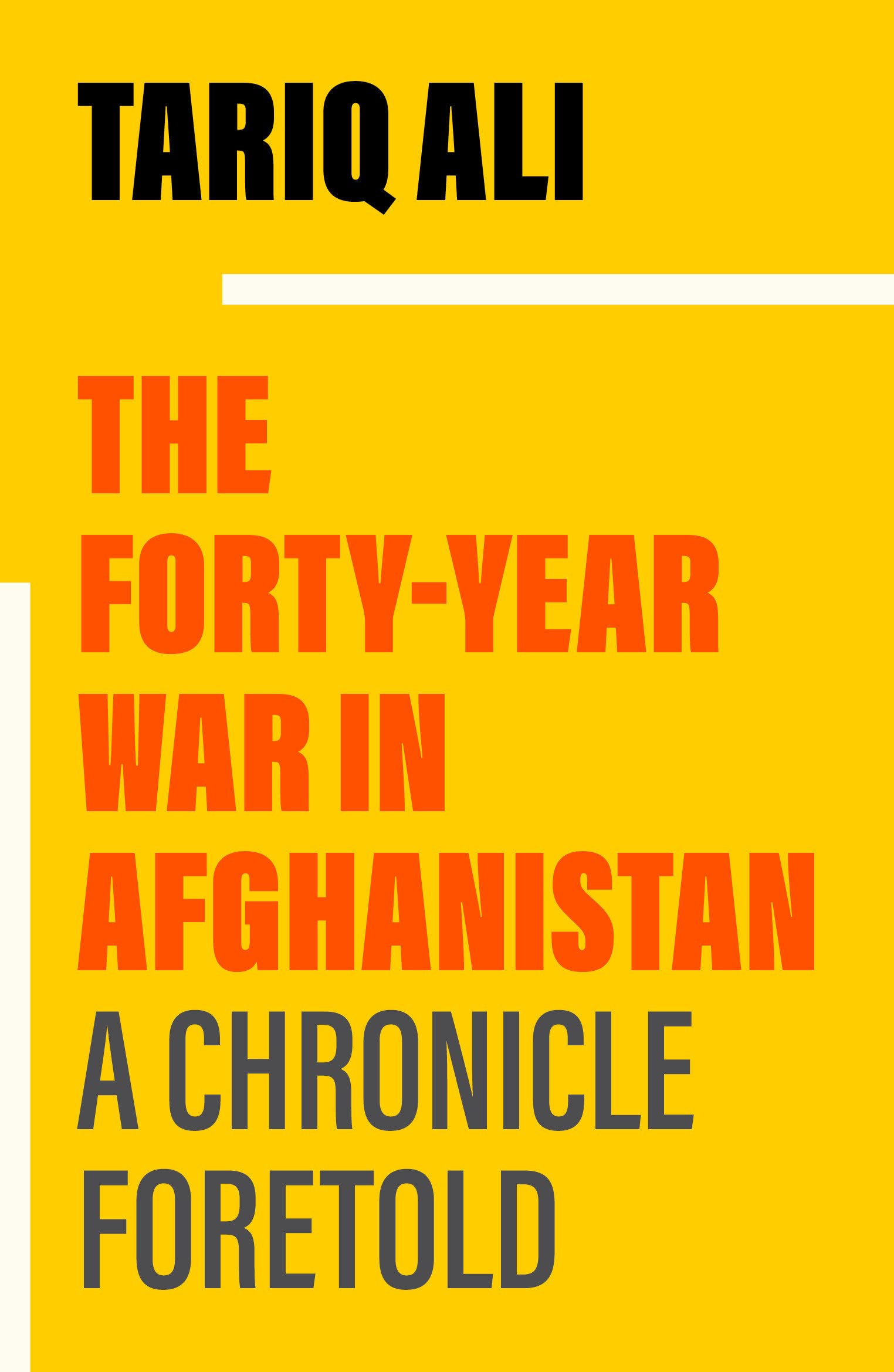 The Forty-Year War in Afghanistan: A Chronicle Foretold - Tariq Ali