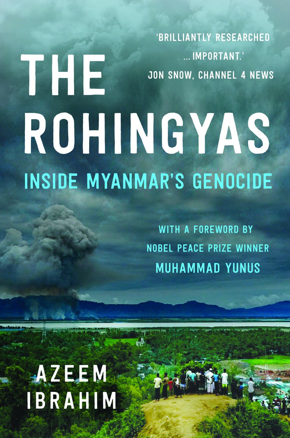 The Rohingyas: Inside Myanmar’s Hidden Genocide - Azeem Ibrahim