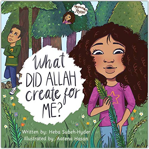 What Did Allah Create For Me - Heba Subeh-Hyder